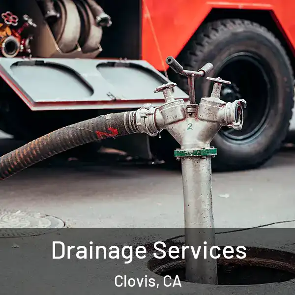 Drainage Services Clovis, CA