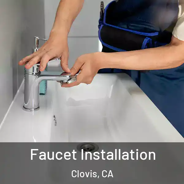  Faucet Installation Clovis, CA