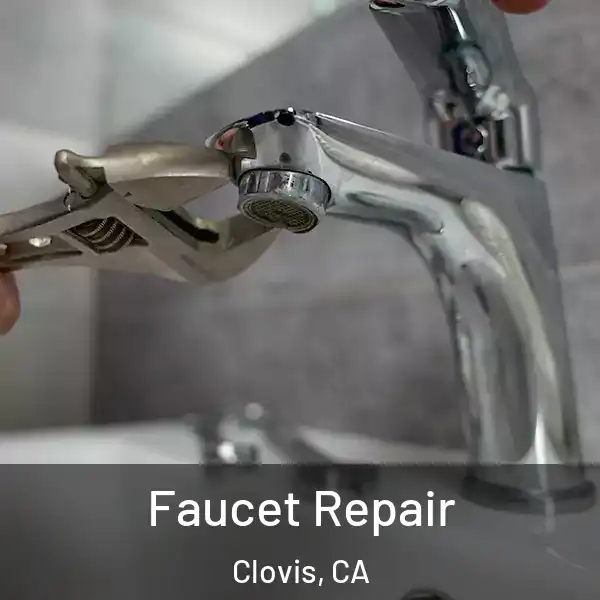  Faucet Repair Clovis, CA