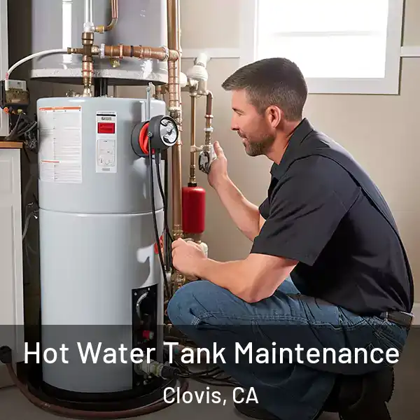  Hot Water Tank Maintenance Clovis, CA
