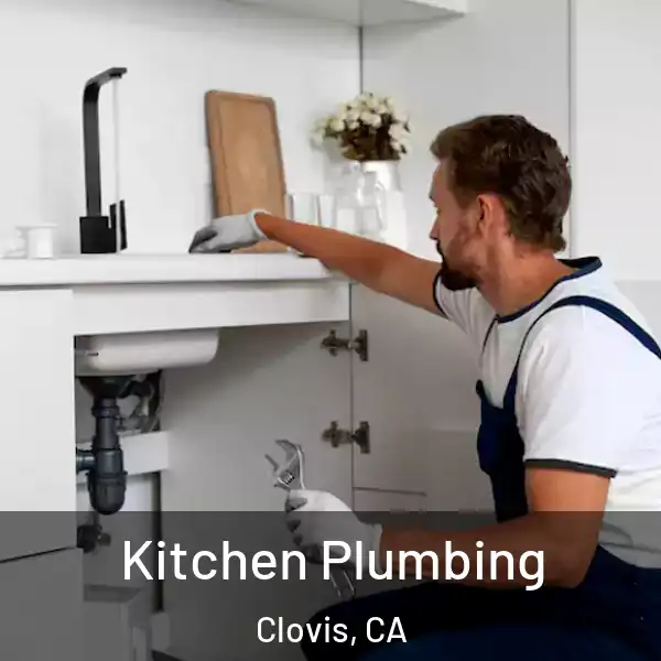  Kitchen Plumbing Clovis, CA