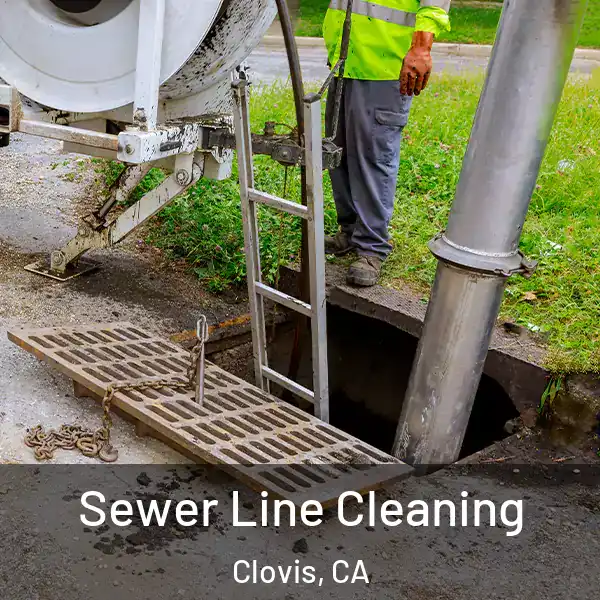  Sewer Line Cleaning Clovis, CA