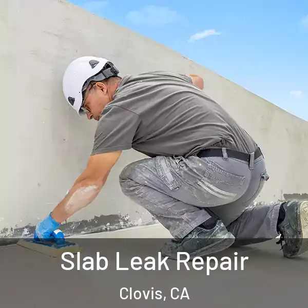  Slab Leak Repair Clovis, CA