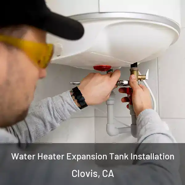  Water Heater Expansion Tank Installation Clovis, CA